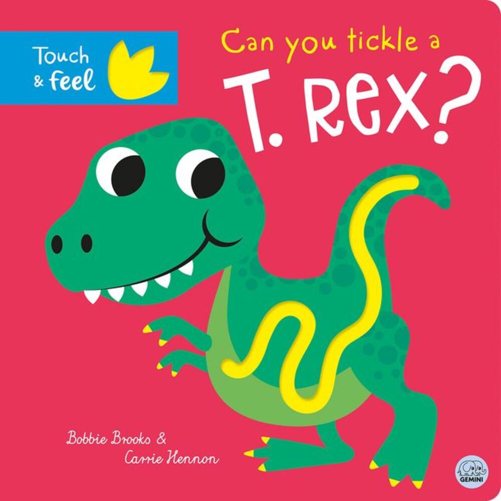 Can You Tickle a T. Rex? -- Bobbie Brooks